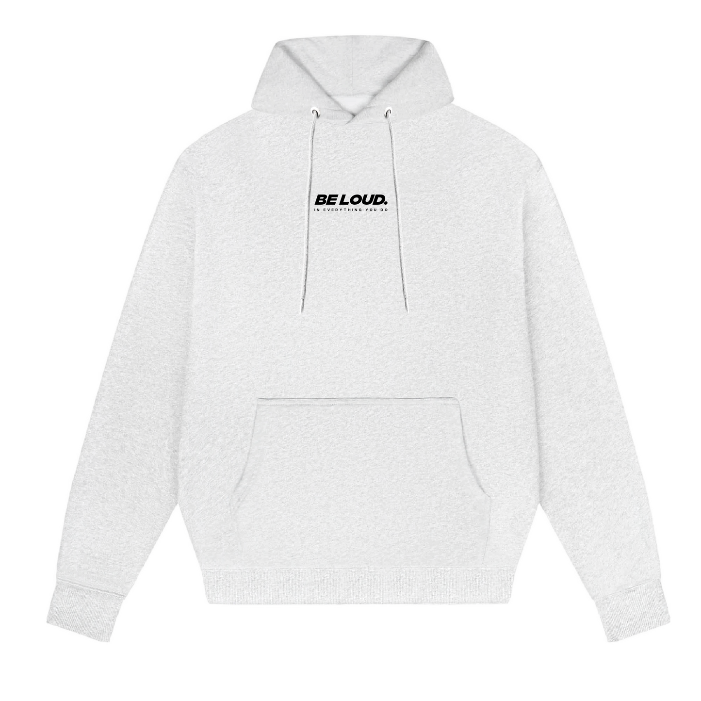 White 'BE LOUD.' Hoodie